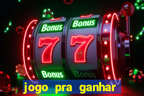 jogo pra ganhar dinheiro sem depositar